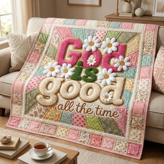 God Is Good All The Time Quilt Blanket