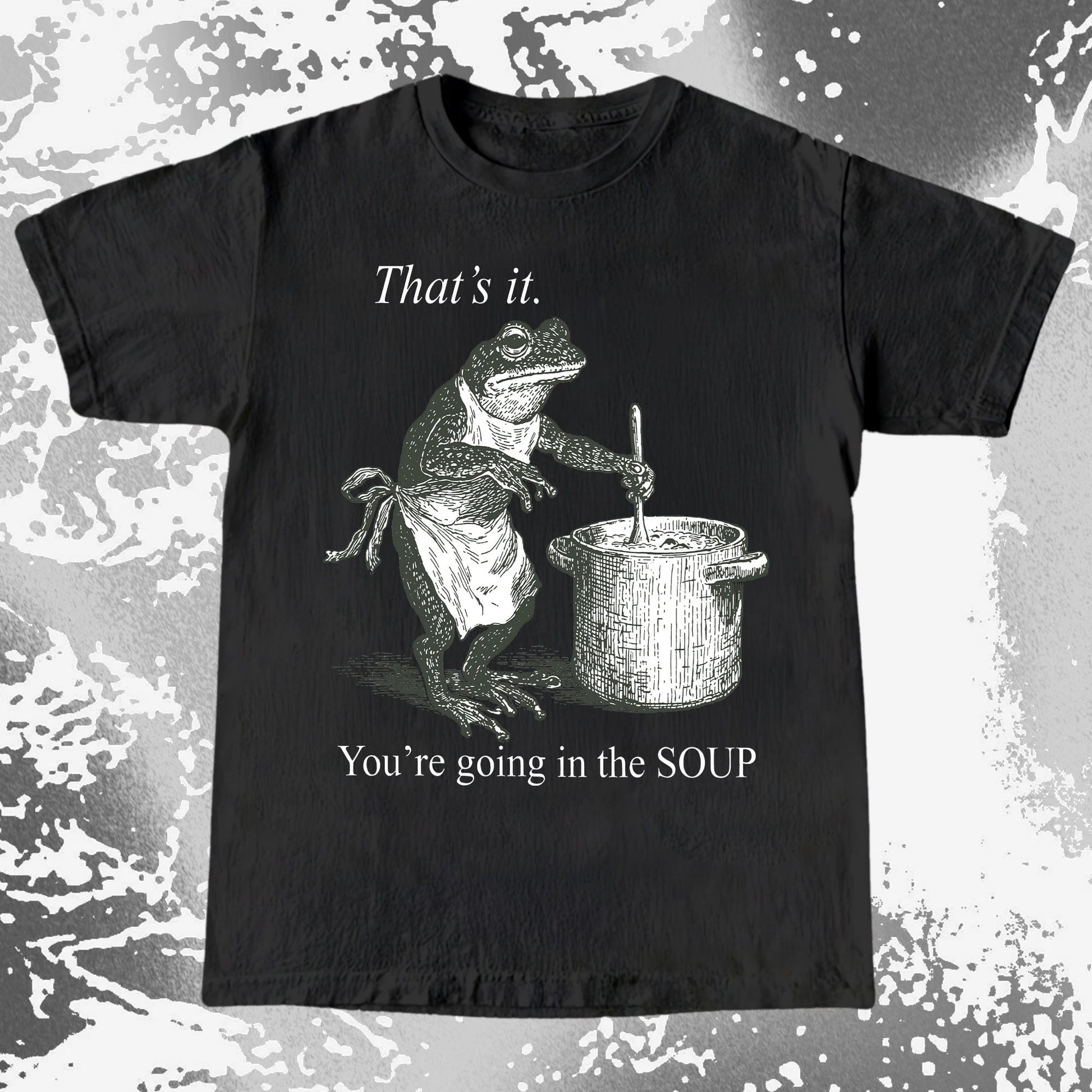 You're Going in the Soup Frog Shirt (view 3)