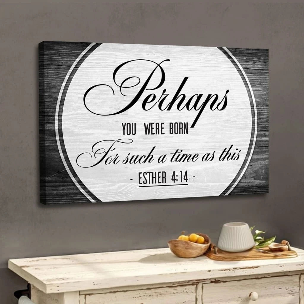 perhaps you were born for such a time as this esther 4 14 wall art canvas (Landscape) (view 3)