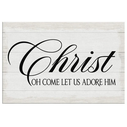 christ oh come let us adore him wall art canvas christian christmas gifts (Landscape) (view 3)