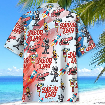 Happy Labor Day Crew Hawaiian Shirt