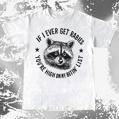Raccoon If I Ever Get Rabies You're High On My Bitin List Shirt, funny meme tee gift (view 2)