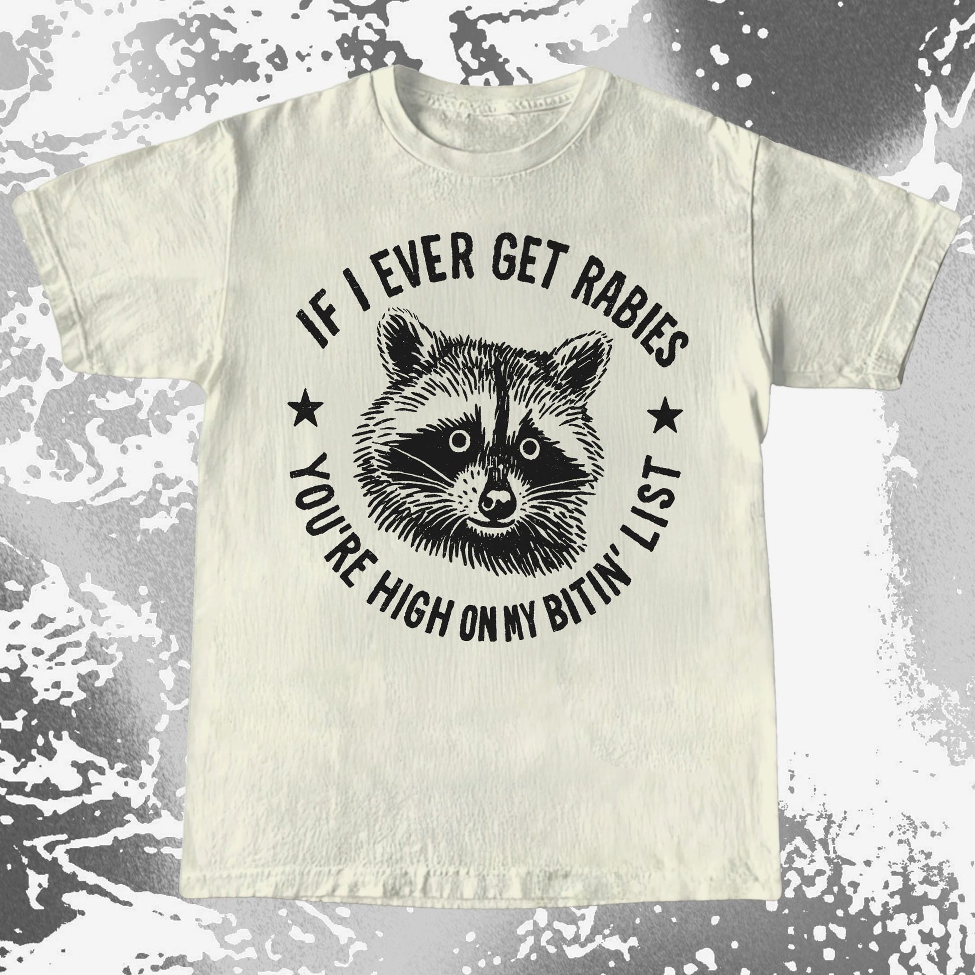 Raccoon If I Ever Get Rabies You're High On My Bitin List Shirt, funny meme tee gift (view 4)