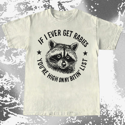 Raccoon If I Ever Get Rabies You're High On My Bitin List Shirt, funny meme tee gift (view 4)