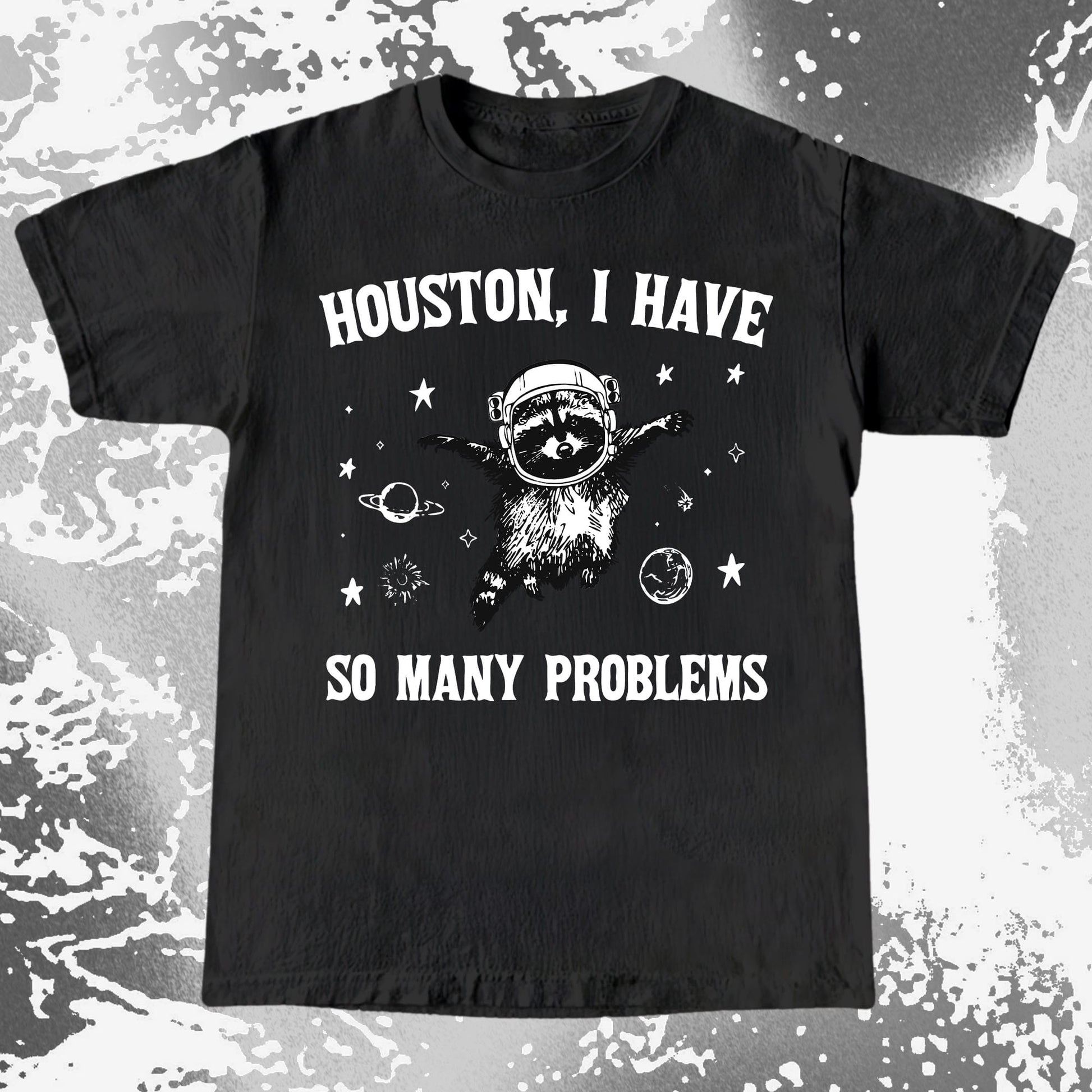 Houston I Have So Many Problems Raccoon Astronaut, funny meme tee gift (view 2)