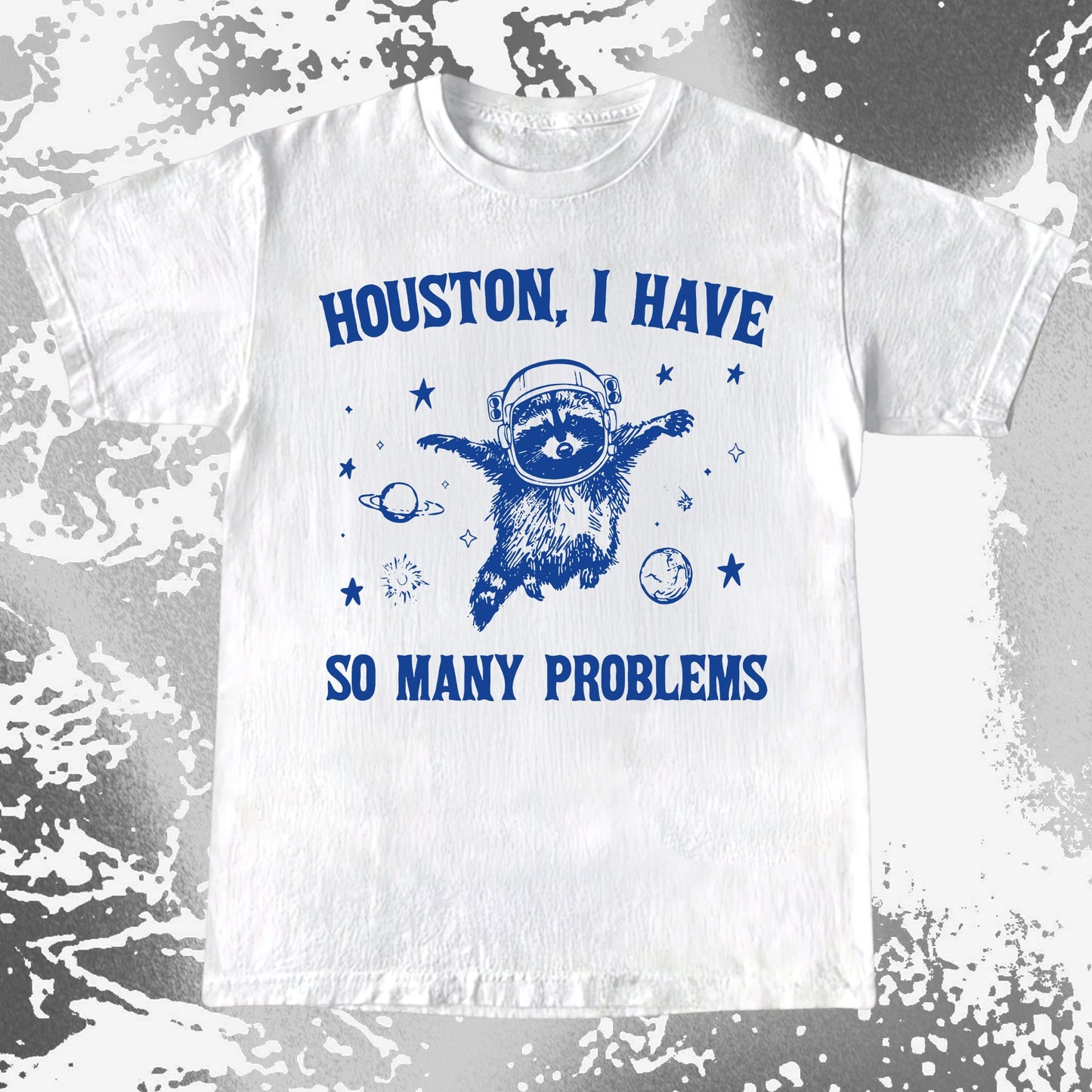 Houston I Have So Many Problems Raccoon Astronaut, funny meme tee gift