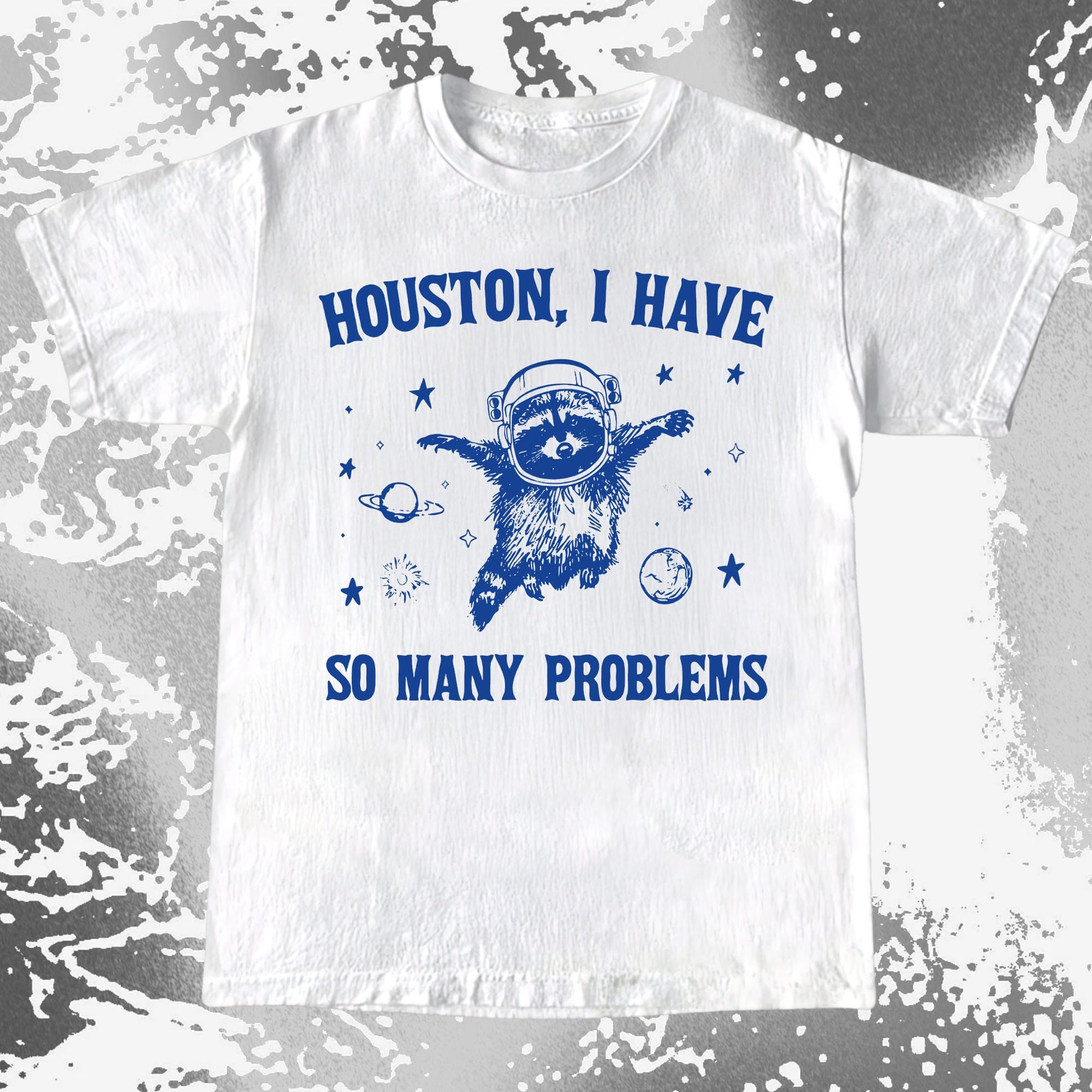 Houston I Have So Many Problems Raccoon Astronaut, funny meme tee gift