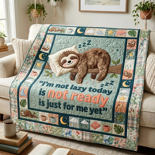 I Am Not Lazy Today Quilt Blanket