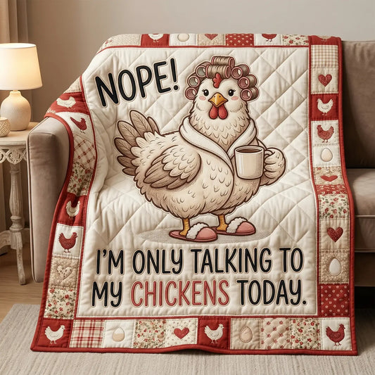 I Am Only Talking To My Chicken Quilt Blanket