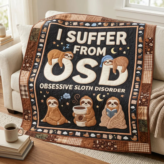 I Suffer From Osd Quilt Blanket