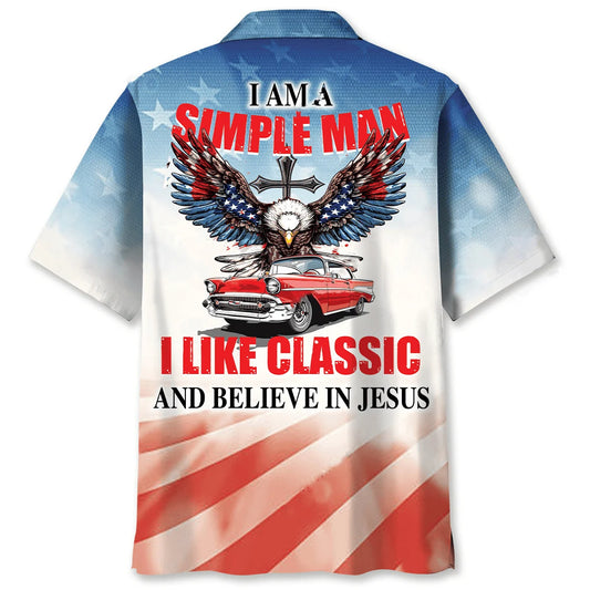 I Am a Simple Man Like Classic and Believe in Jesus Hawaiian Shirt - S - hawaiian shirt
