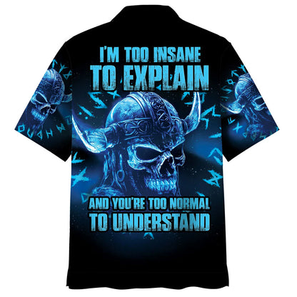 I M Too Insane to Explain and You Re Too Normal to Understand Hawaiian
