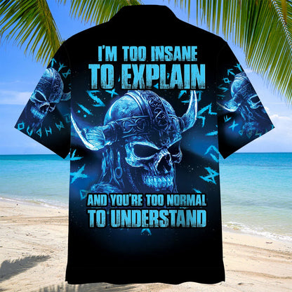 I M Too Insane to Explain and You Re Too Normal to Understand Hawaiian