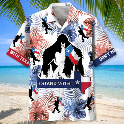 I Stand with Texas Bigfoot Hawaiian Shirt