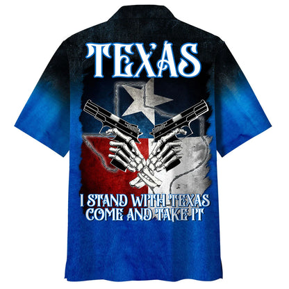 I Stand with Texas Come and Take It Hawaiian Shirt