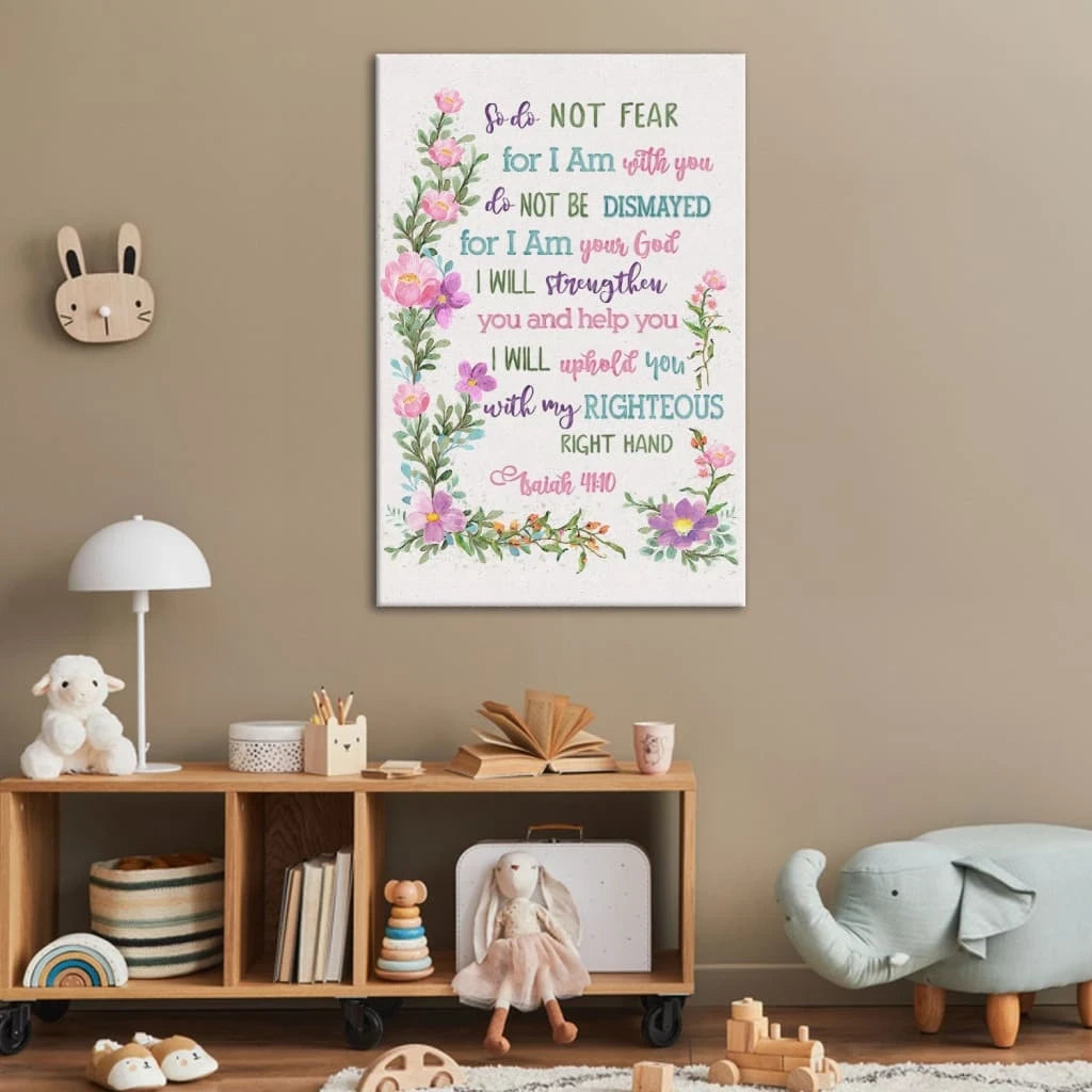 so do not fear for i am with you wall art flowers isaiah 41 10 canvas print (view 3)