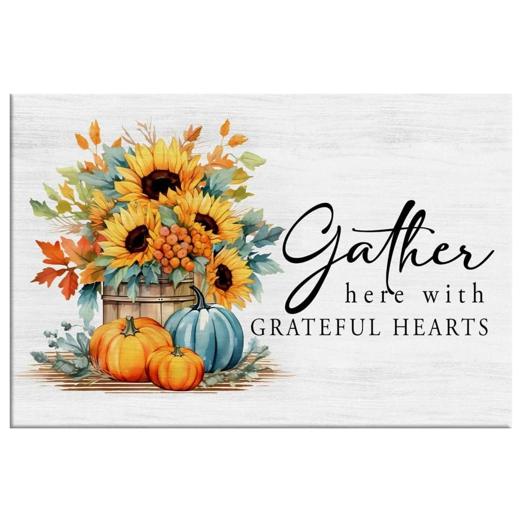 gather here with grateful hearts fall wall art canvas (Landscape) (view 3)