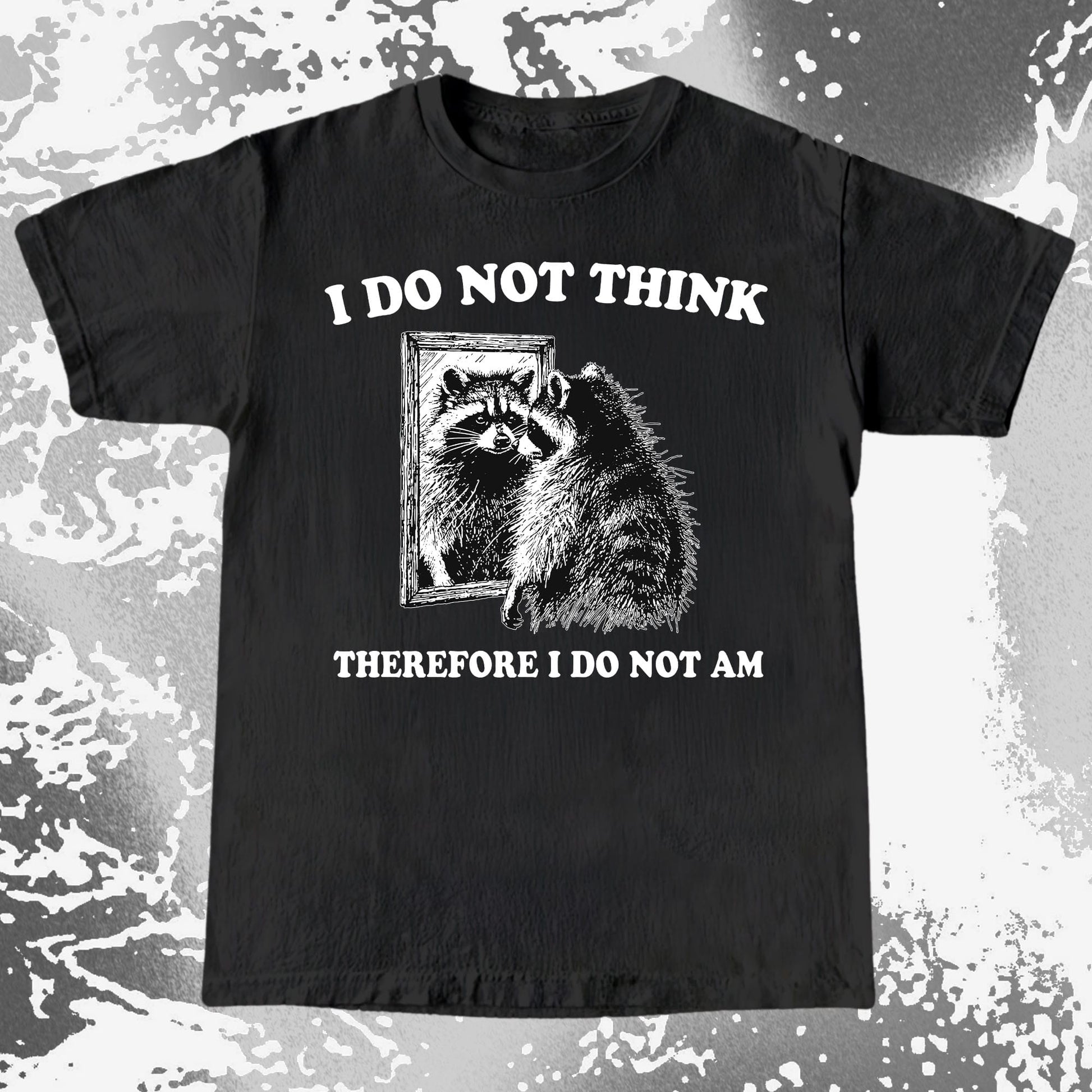 I Do Not Think Raccoon Mirror Philosophy, funny meme tee gift (view 2)