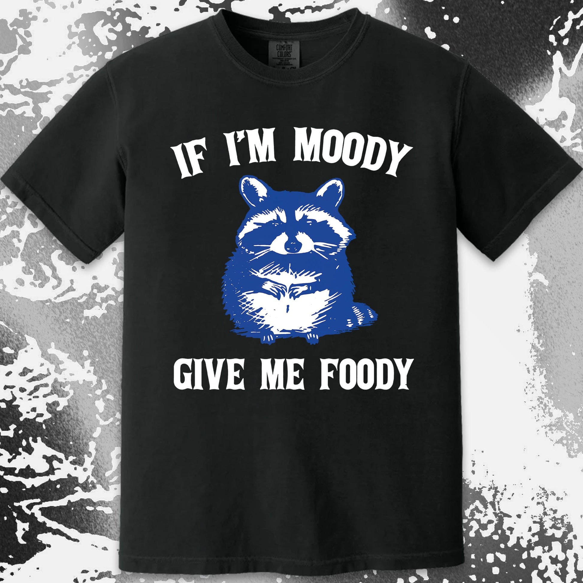 If I'm Moody Give Me Foody Raccoon Shirt, funny meme tee gift (view 11)