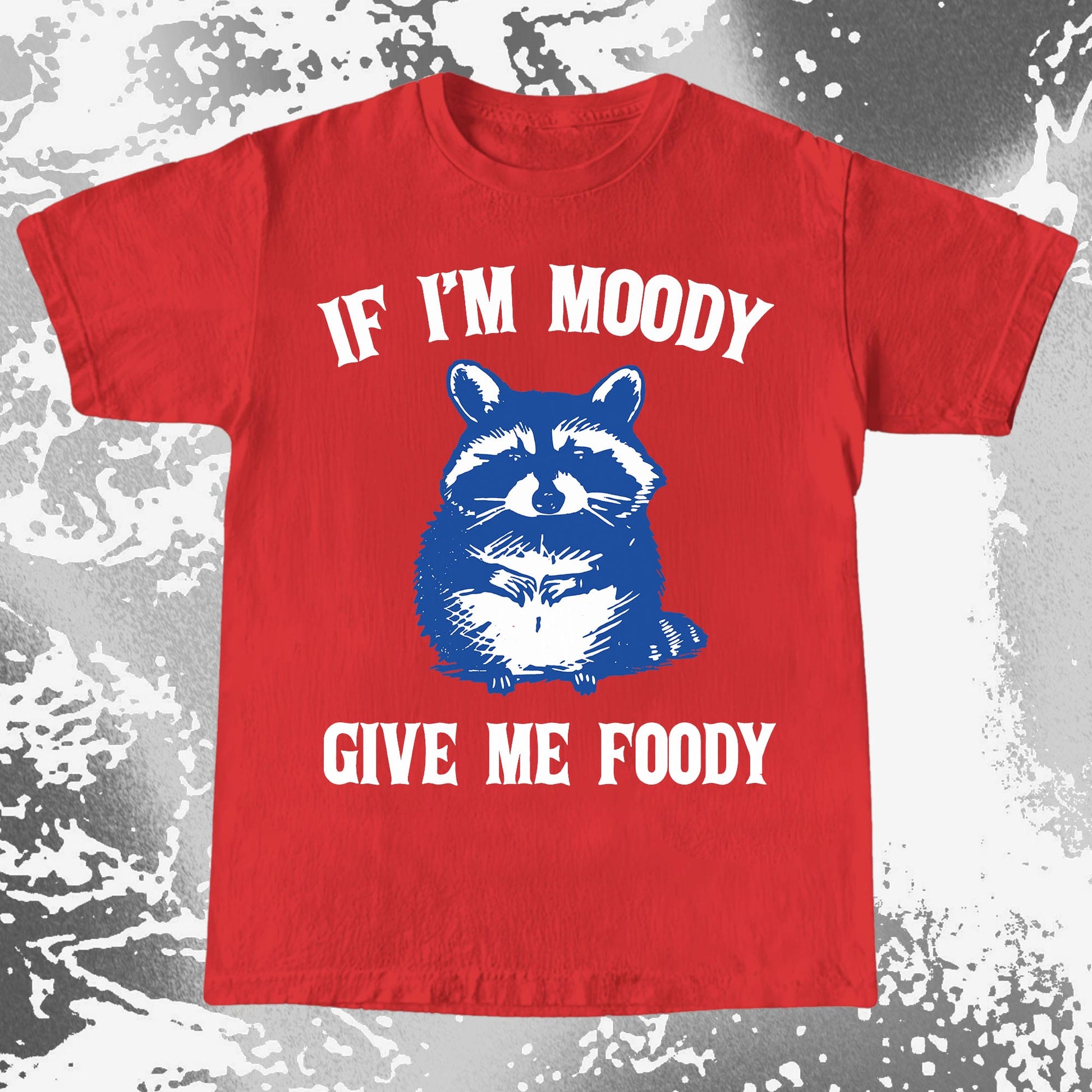 If I'm Moody Give Me Foody Raccoon Shirt, funny meme tee gift (view 7)