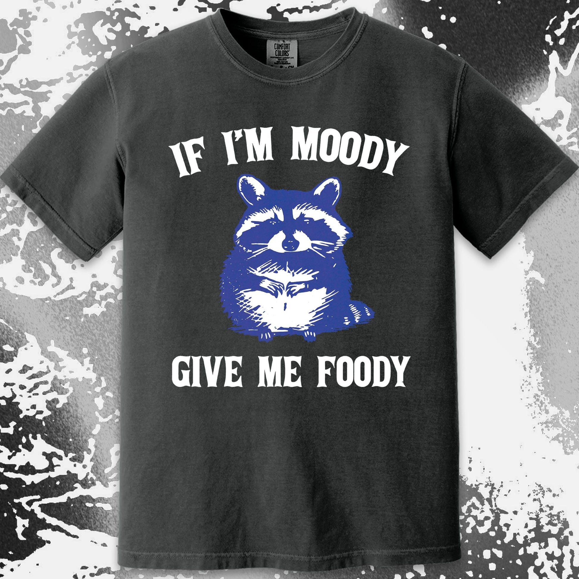 If I'm Moody Give Me Foody Raccoon Shirt, funny meme tee gift (view 12)