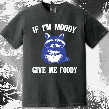 If I'm Moody Give Me Foody Raccoon Shirt, funny meme tee gift (view 12)