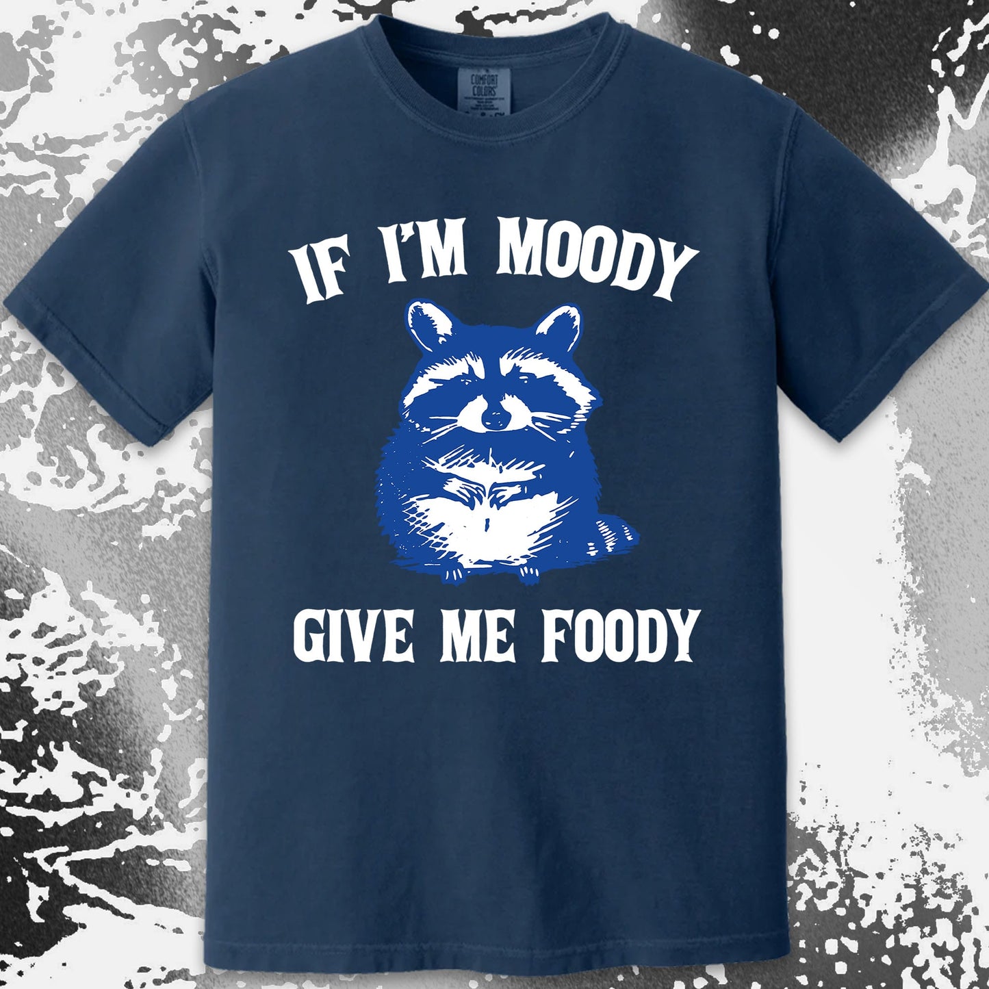 If I'm Moody Give Me Foody Raccoon Shirt, funny meme tee gift (view 15)