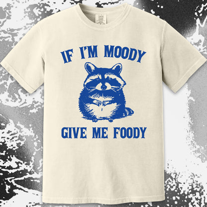 If I'm Moody Give Me Foody Raccoon Shirt, funny meme tee gift (view 17)