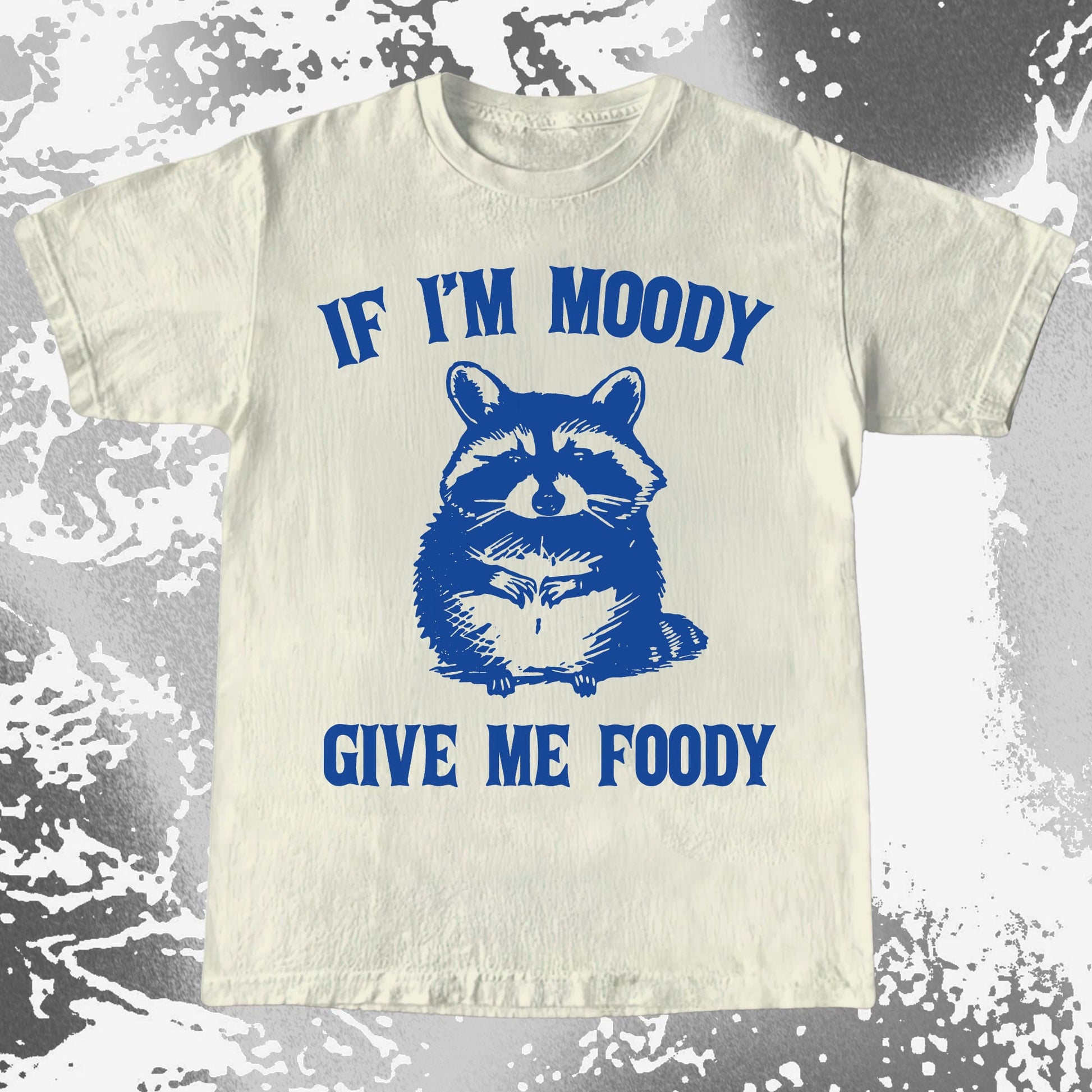 If I'm Moody Give Me Foody Raccoon Shirt, funny meme tee gift (view 4)