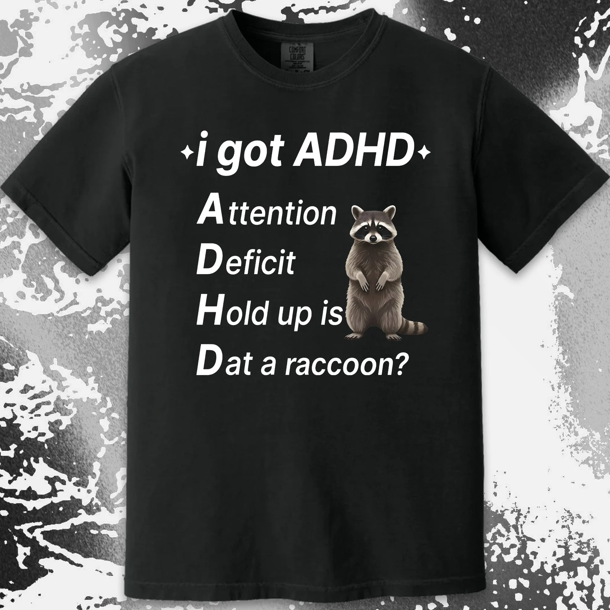I Got ADHD – Dat a Raccoon? Shirt, funny meme tee gift (view 14)