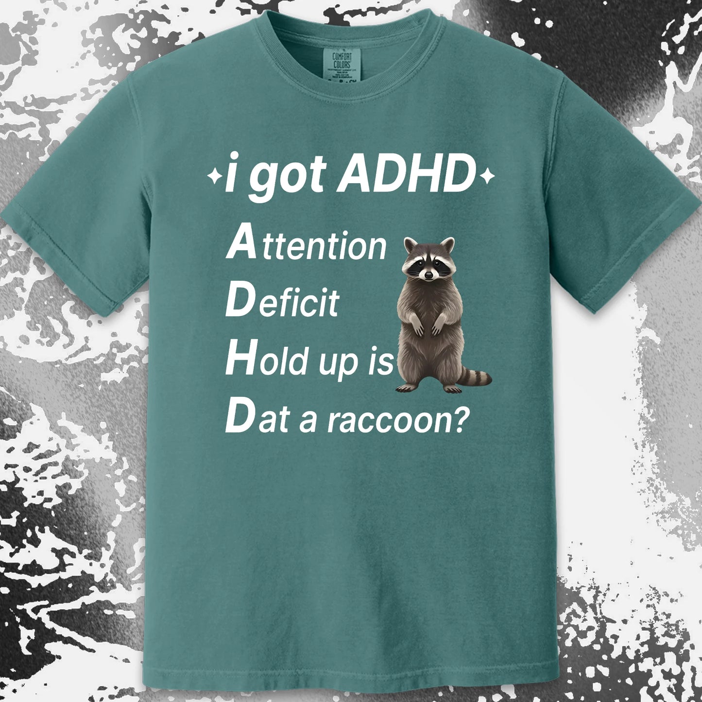 I Got ADHD – Dat a Raccoon? Shirt, funny meme tee gift (view 15)
