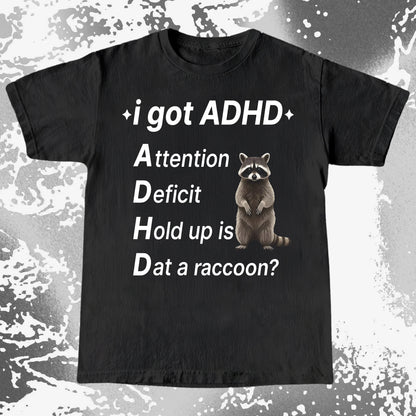 I Got ADHD – Dat a Raccoon? Shirt, funny meme tee gift (view 16)