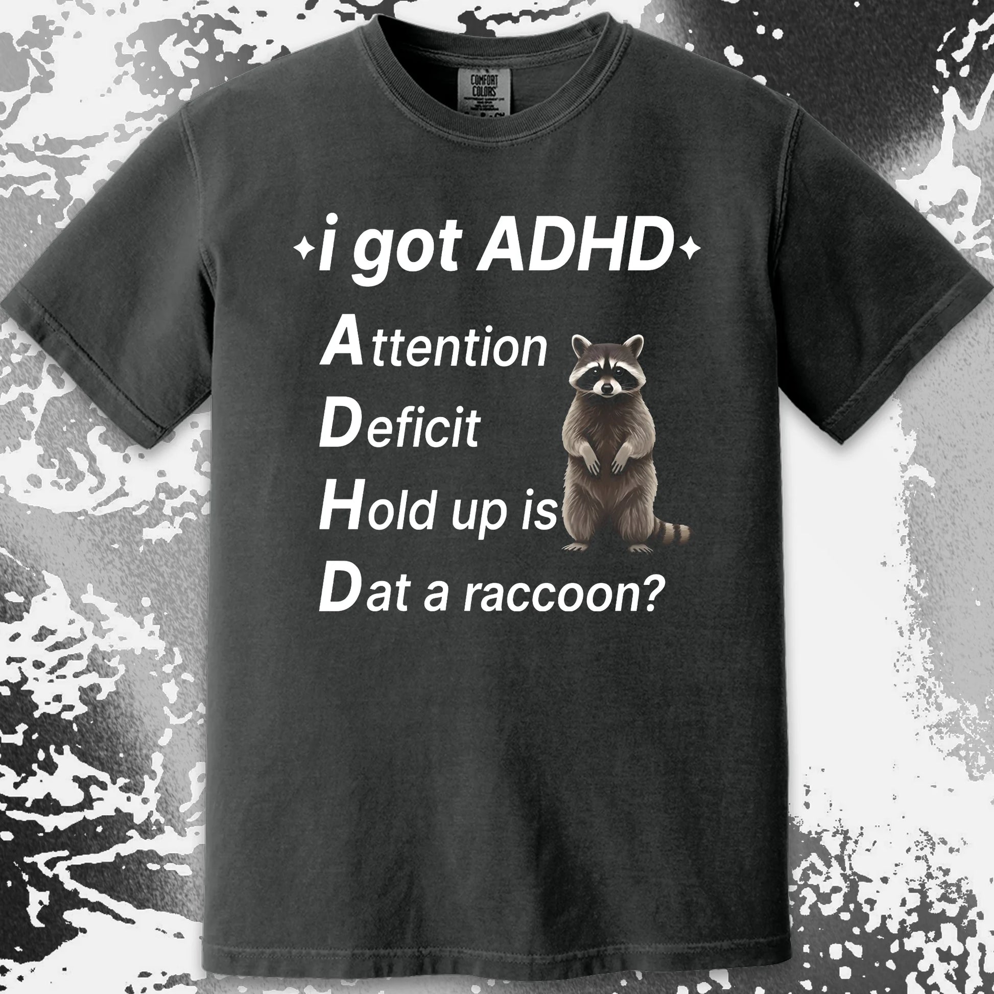 I Got ADHD – Dat a Raccoon? Shirt, funny meme tee gift (view 6)