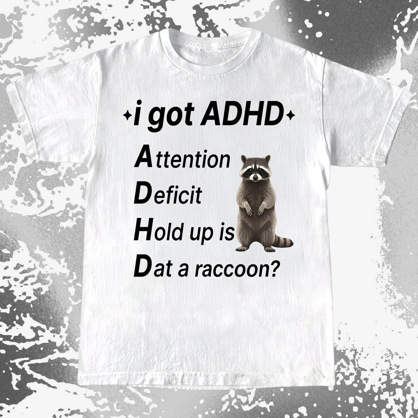 I Got ADHD – Dat a Raccoon? Shirt, funny meme tee gift (view 12)