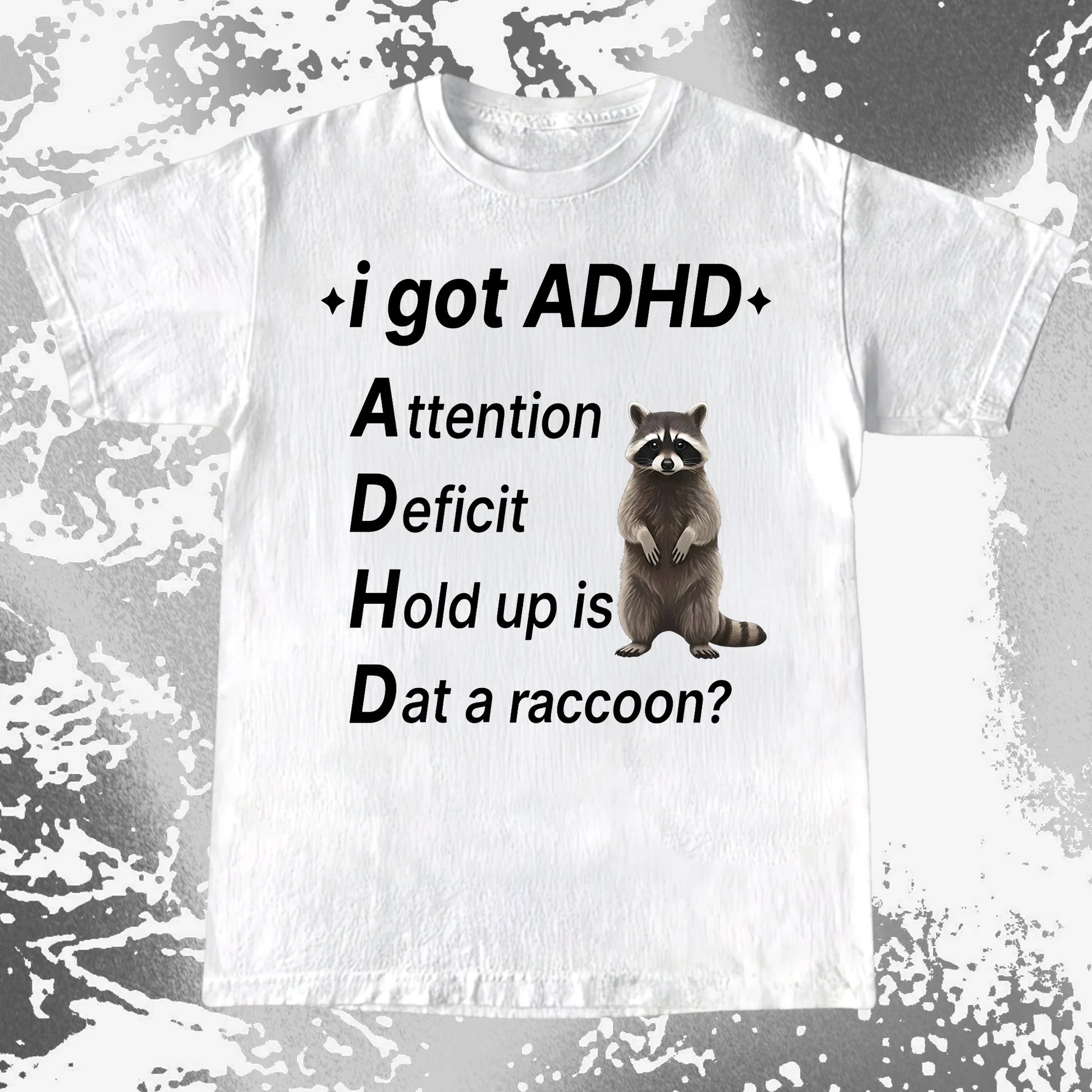 I Got ADHD – Dat a Raccoon? Shirt, funny meme tee gift (view 12)