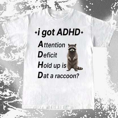 I Got ADHD – Dat a Raccoon? Shirt, funny meme tee gift (view 12)