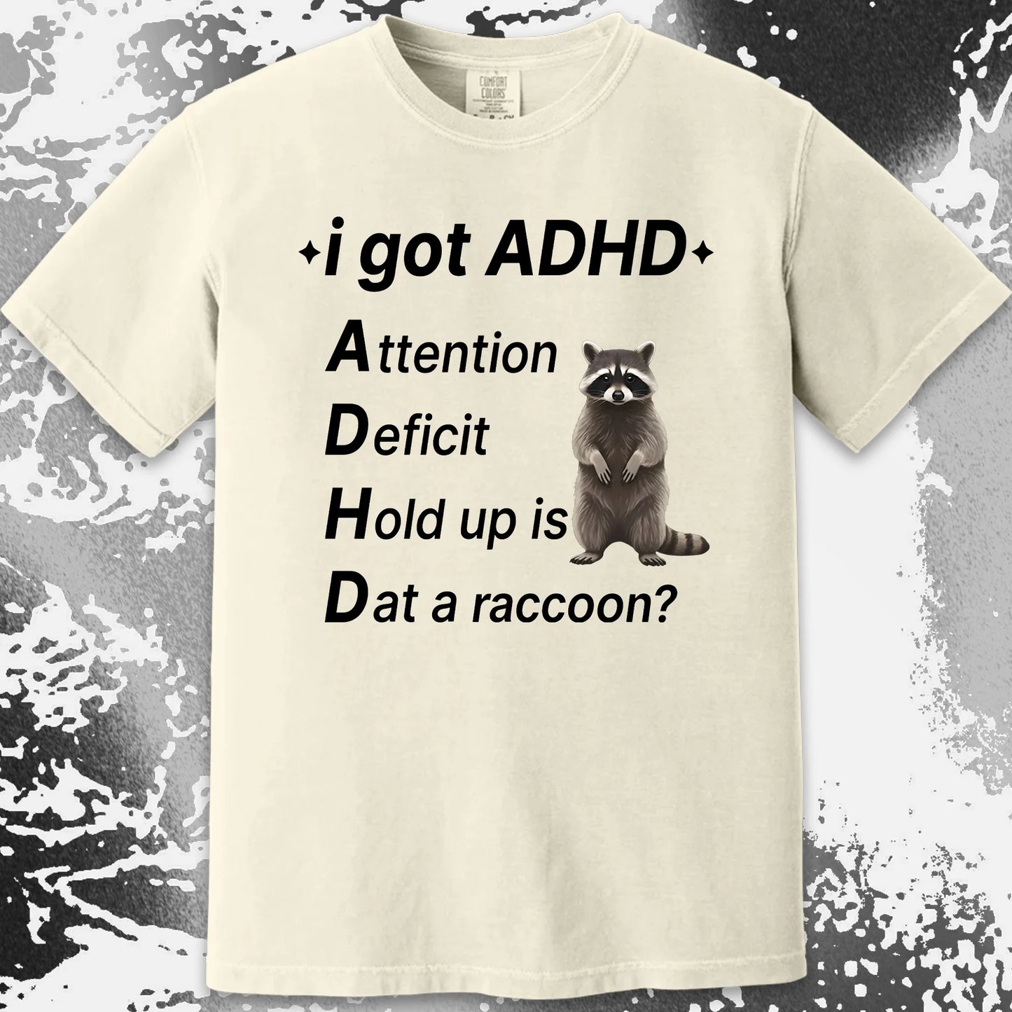 I Got ADHD – Dat a Raccoon? Shirt, funny meme tee gift (view 13)