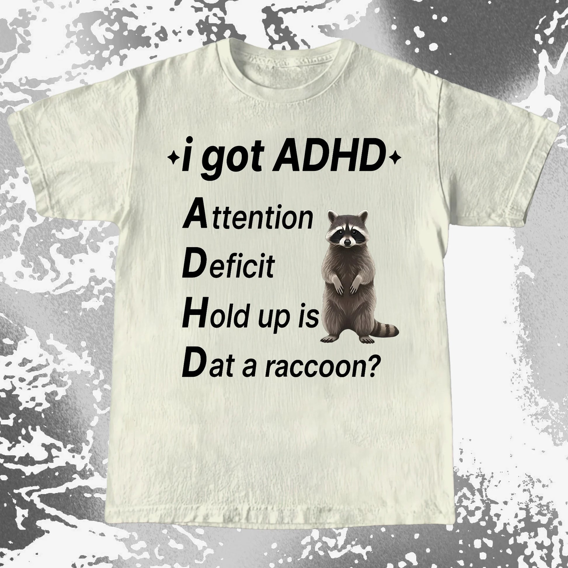 I Got ADHD – Dat a Raccoon? Shirt, funny meme tee gift (view 9)