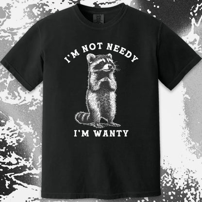 I'm Not Needy I'm Wanty Funny Raccoon, funny meme tee gift (view 17)