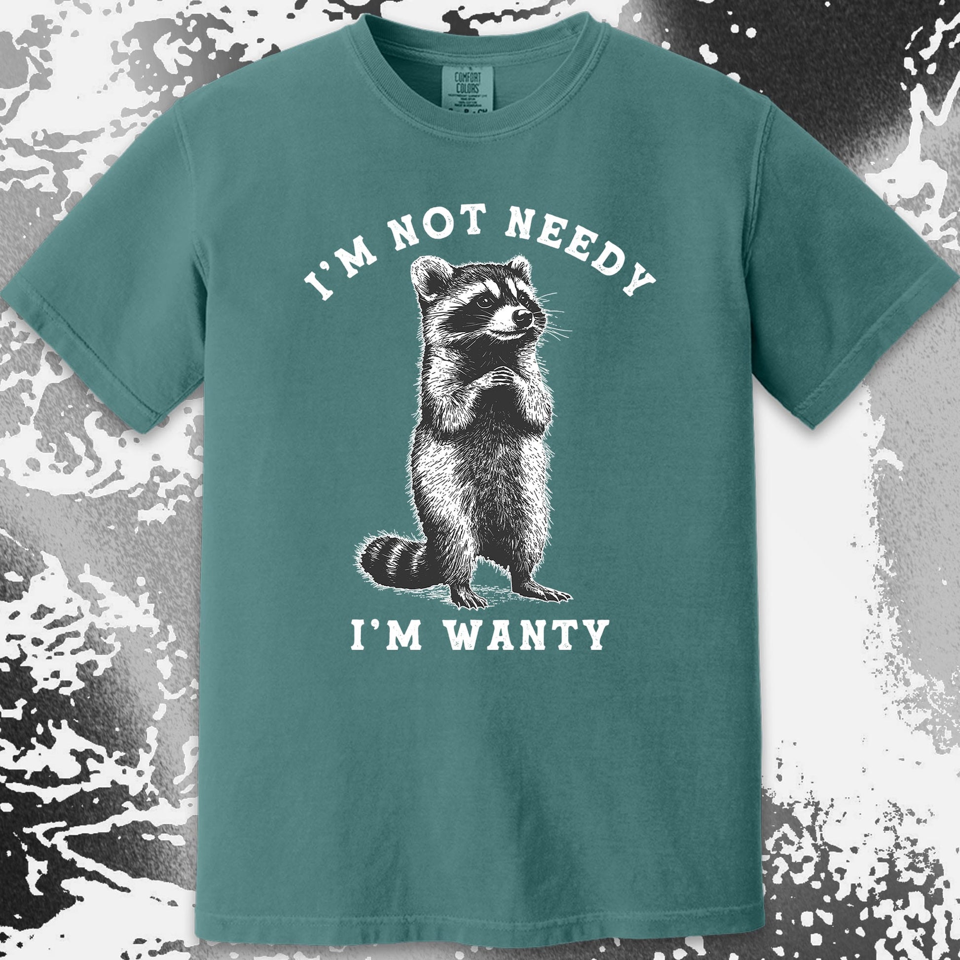 I'm Not Needy I'm Wanty Funny Raccoon, funny meme tee gift (view 10)