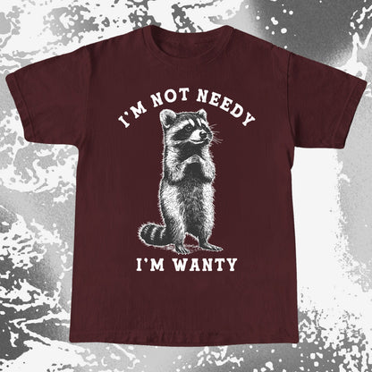 I'm Not Needy I'm Wanty Funny Raccoon, funny meme tee gift (view 7)
