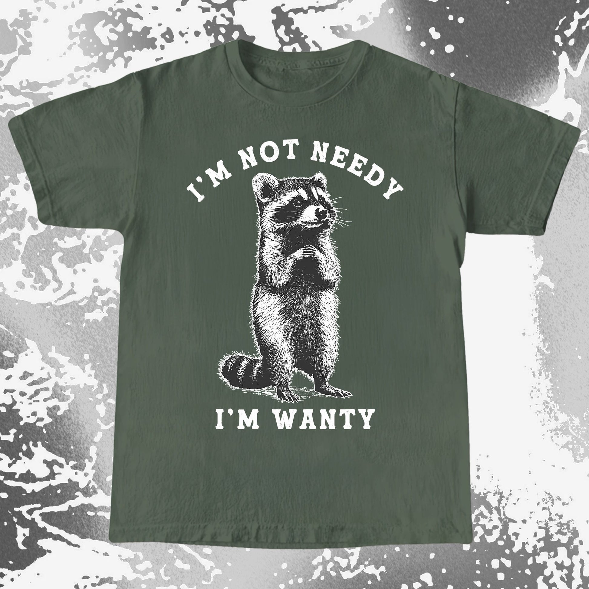 I'm Not Needy I'm Wanty Funny Raccoon, funny meme tee gift (view 5)