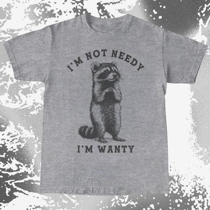 I'm Not Needy I'm Wanty Funny Raccoon, funny meme tee gift (view 9)