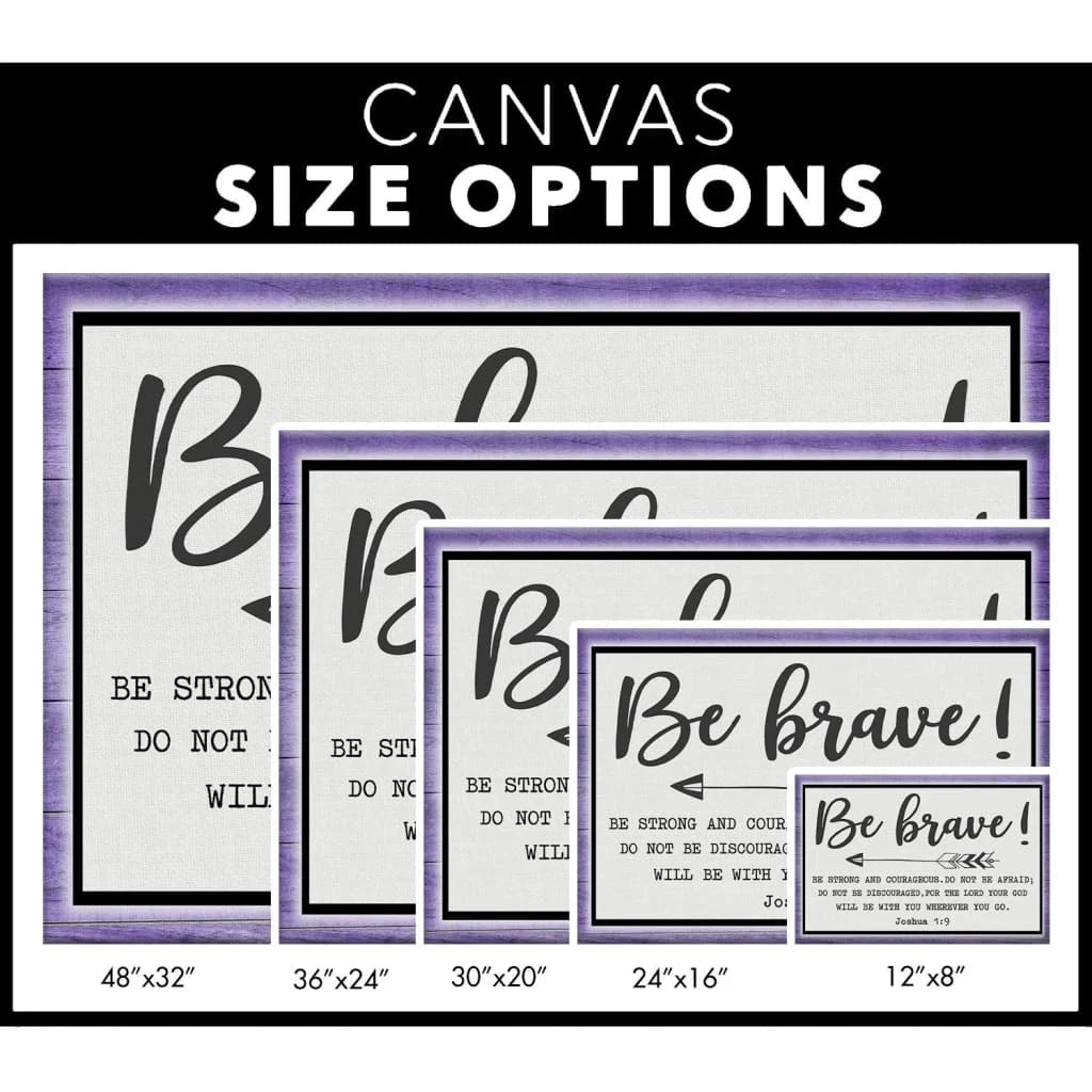 be brave be strong and courageous joshua 1 9 wall art canvas (Landscape) (view 3)