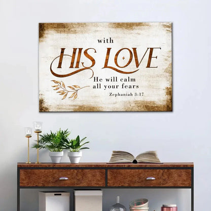 rustic zephaniah 3 17 with his love he will calm all your fears christian wall art canvas (Landscape) (view 4)