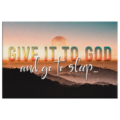 give it to god and go to sleep sunset christian wall art canvas (Landscape) (view 4)