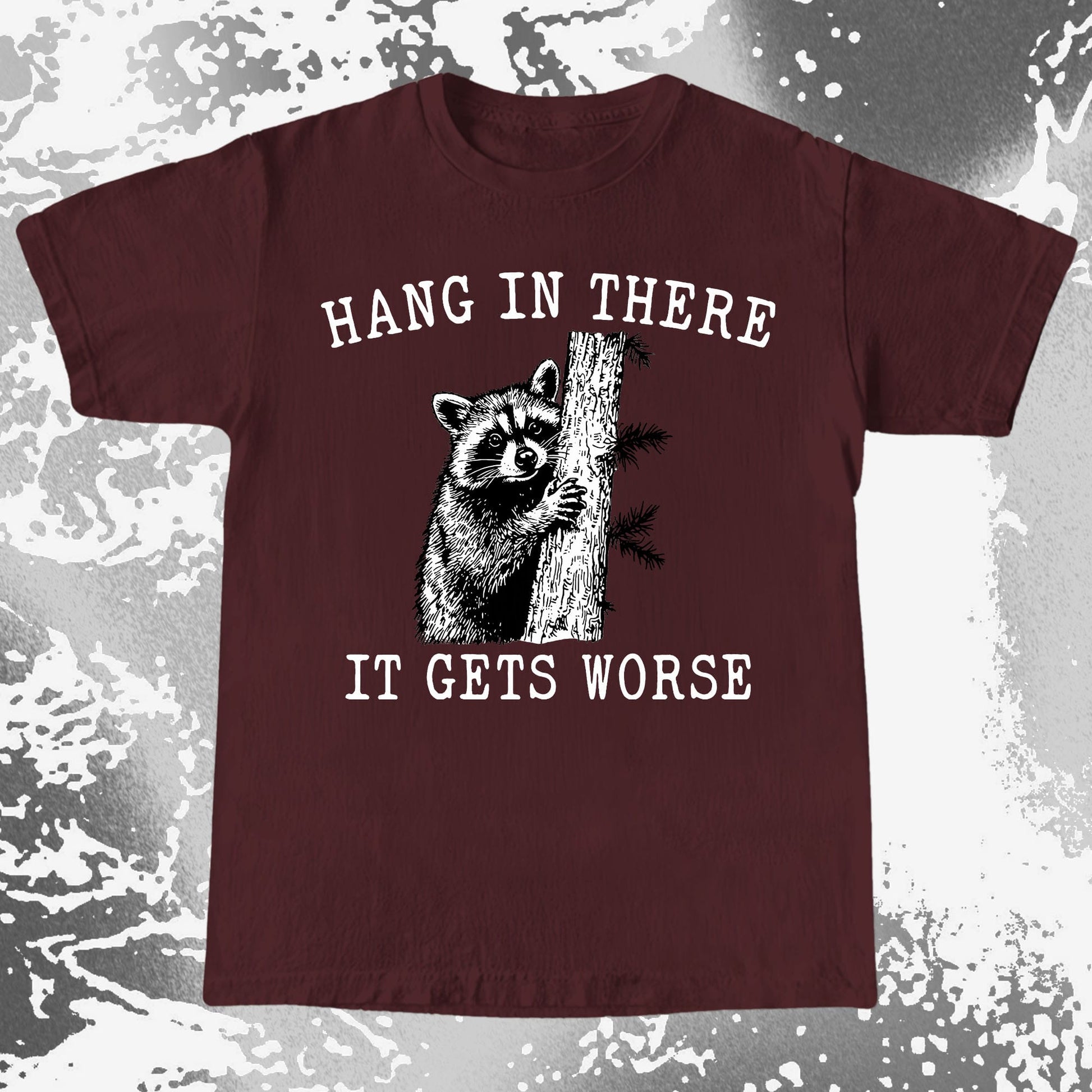 Hang In There It Gets Worse Raccoon Shirt, funny meme tee gift (view 8)