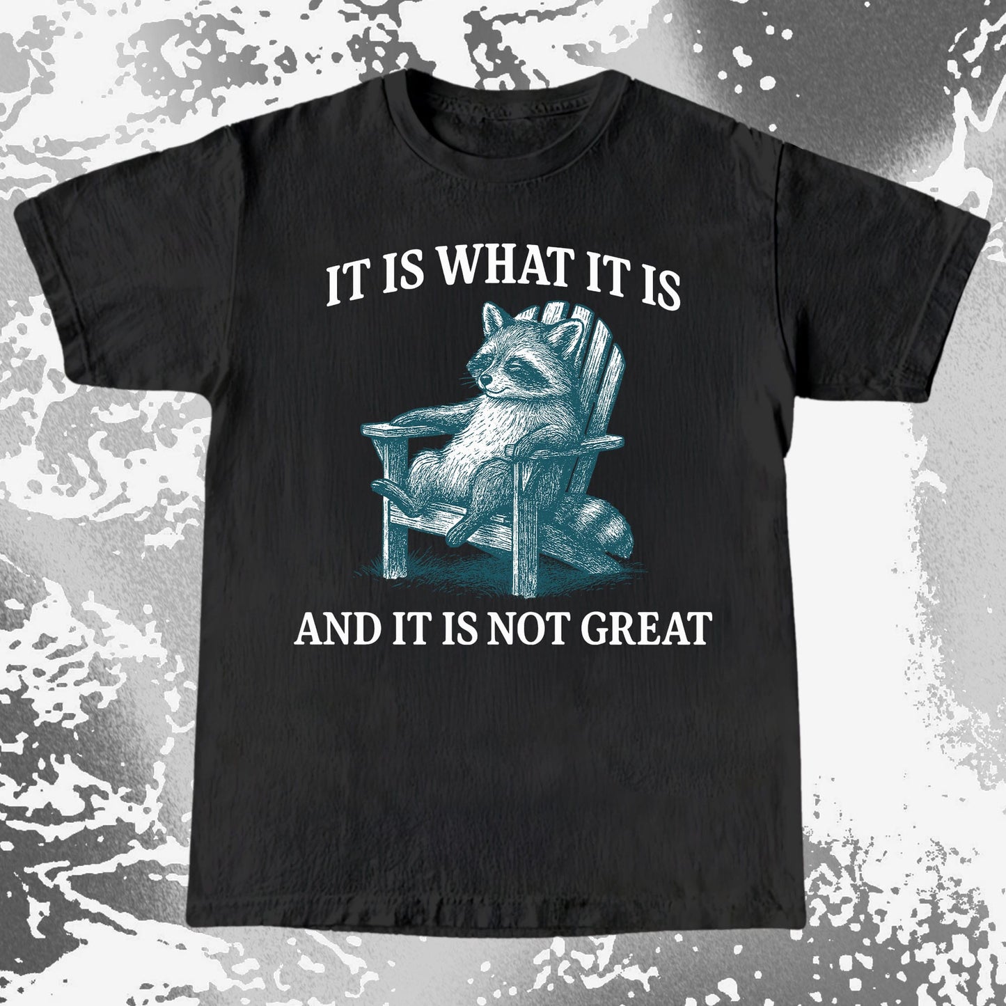Raccoon It Is What It Is Not Great Shirt, funny meme tee gift (view 2)
