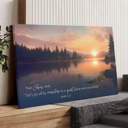 let s go off by ourselves to a quiet place and rest awhile mark 6 31 canvas wall art (Landscape) (view 3)