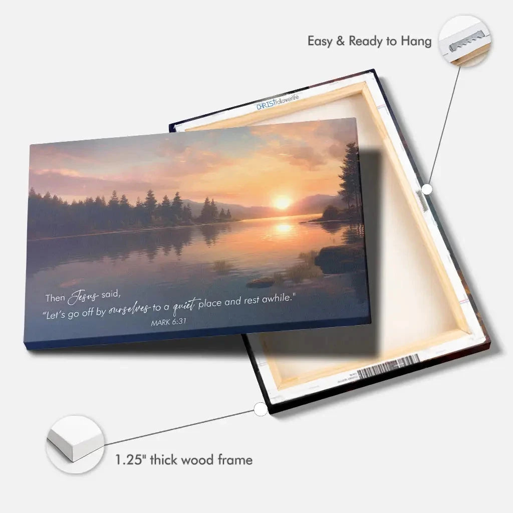 let s go off by ourselves to a quiet place and rest awhile mark 6 31 canvas wall art (Landscape) (view 5)